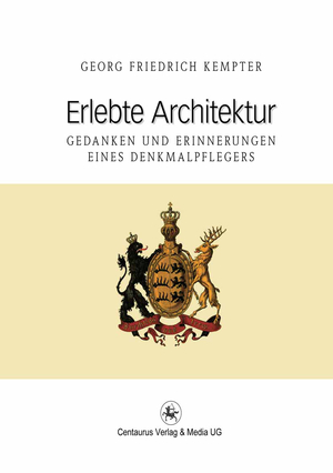 gebrauchtes Buch – Kempter, Georg Friedrich – Erlebte Architektur : Gedanken und Erinnerungen eines Denkmalpflegers.