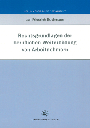 ISBN 9783862261512: Rechtsgrundlagen der beruflichen Weiterbildung von Arbeitnehmern