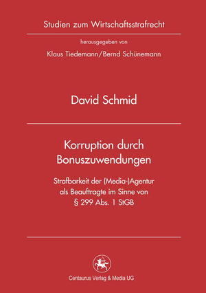 ISBN 9783862262229: Korruption durch Bonuszuwendungen - Strafbarkeit der (Media-)Agentur als Beauftragte im Sinne von § 299 Abs. 1 StGB