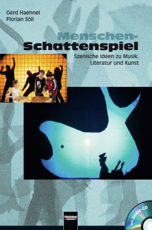 ISBN 9783862270262: Menschen-Schattenspiel (inkl. CD) – Szenische Ideen zu Musik, Literatur und Kunst