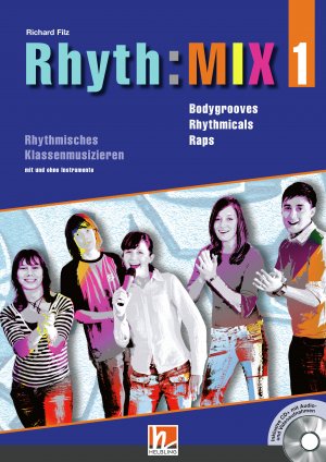 ISBN 9783862270293: Rhyth:MIX 1 – Bodygrooves, Rhythmicals und Raps für rhythmisches Klassenmusizieren. Inkl. CD+