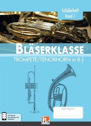 ISBN 9783862272396: Leitfaden Bläserklasse. Schülerheft Band 1 - Trompete / Tenorhorn - in B. Klasse 5. inkl. HELBLING Media App