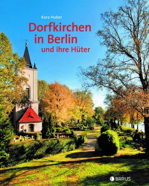 ISBN 9783862280995: Dorfkirchen in Berlin und ihre Hüter