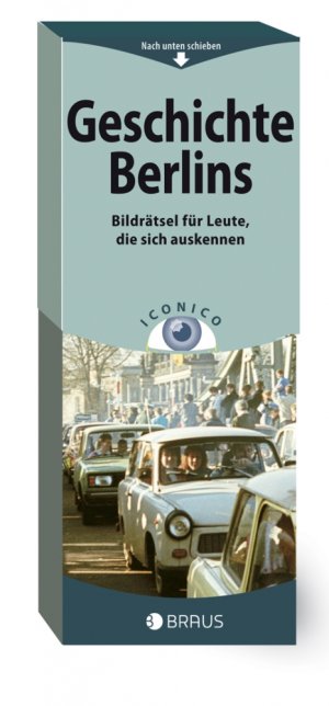 ISBN 9783862281237: ICONICO Geschichte Berlins - Bildrätsel für Leute, die sich auskennen