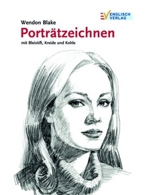 John Lawn (Illustrator), Wendon Blake (Autor), Beate Wellmann (bersetzer) - Portrtzeichnen mit Bleistift, Kreide und Kohle