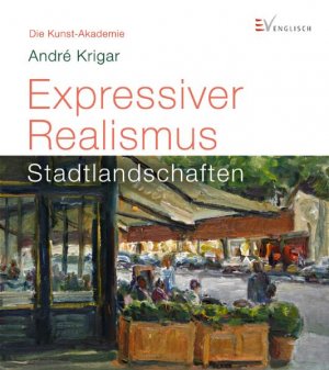 ISBN 9783862301980: Expressiver Realismus - Stadtlandchaften