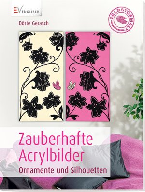 ISBN 9783862302598: Zauberhafte Acrylbilder – Ornamente und Silhouetten