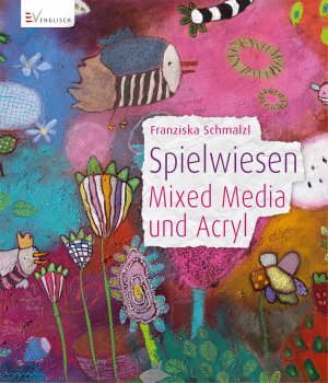 ISBN 9783862302727: Spielwiesen - Mixed Media und Acryl