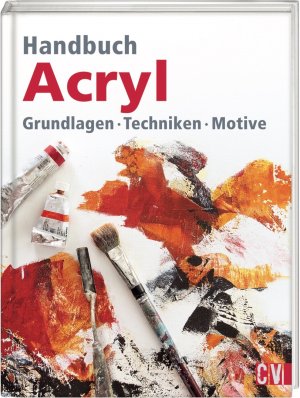 ISBN 9783862303700: Handbuch Acryl – Grundlagen, Techniken, Motive