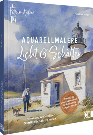 neues Buch – Kristina Jurick – Mein Atelier Aquarellmalerei Licht & Schatten / Stimmungsvolle Bilder Schritt für Schritt malen