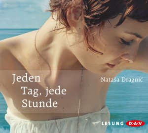 ISBN 9783862310715: Jeden Tag, jede Stunde