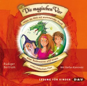 ISBN 9783862311477: Die magischen Vier retten die Welt mit wummernder Musik, einer Badewanne und einem undurchdachten Plan, 2 Audio-CDs