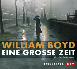 gebrauchtes Hörbuch – William Boyd – Eine große Zeit (6 CDs)