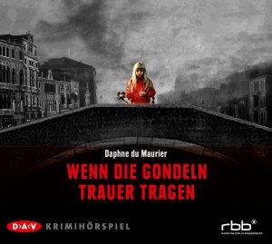 neues Hörbuch – Daphne DuMaurier – Wenn die Gondeln Trauer tragen