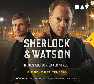 ISBN 9783862315208: Sherlock & Watson – Neues aus der Baker Street: Die Spur des Teufels (Fall 3) - Hörspiel mit Johann von Bülow, Florian Lukas u.v.a. (1 CD)