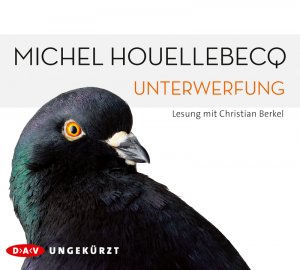 ISBN 9783862315369: Unterwerfung | Ungekürzte Lesung mit Christian Berkel | Michel Houellebecq | Audio-CD | 6 Audio-CDs | Deutsch | 2015