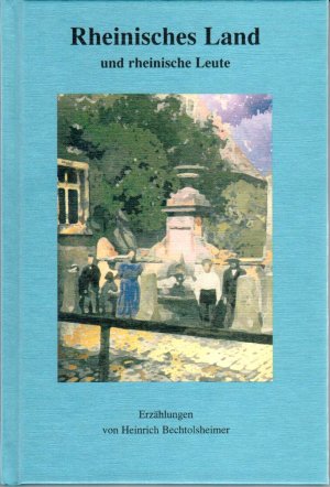 ISBN 9783862320202: Rheinisches Land und rheinische Leute - Erzählungen von Heinrich Bechtolsheimer