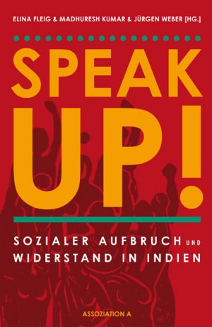 ISBN 9783862414239: Speak Up! - Sozialer Aufbruch und Widerstand in Indien