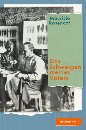 ISBN 9783862415069: Das Schweigen meines Vaters / Mauricio Rosencof / Buch / 160 S. / Deutsch / 2024 / Assoziation A / EAN 9783862415069