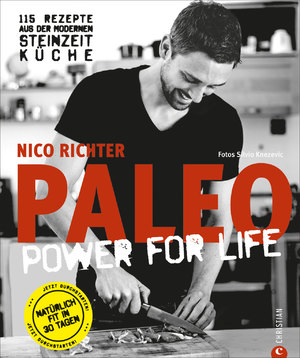 ISBN 9783862445905: PALEO power for life - 115 Rezepte aus der modernen Steinzeitküche