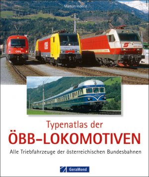 ISBN 9783862451326: Typenatlas der ÖBB-Lokomotiven - Alle Triebfahrzeuge der Österreichischen Bundesbahnen