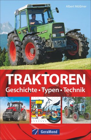 ISBN 9783862455713: Traktoren – Typen, Technik, Einsatz