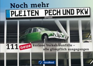 ISBN 9783862457236: Noch mehr Pleiten, Pech und PKW: eine humorvolle Zusammenstellung von 111 neuen kuriosen Verkehrsunfällen - alle glimpflich ausgegangen mit ca. 120 ... Verkehrsunfälle - alle glimpflich ausgegangen