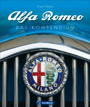 ISBN 9783862457250: Alfa Romeo: Das Kompendium Heller, Fred