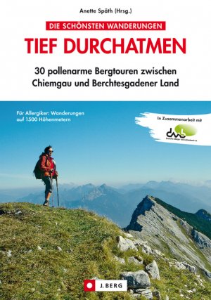 ISBN 9783862461059: Tief durchatmen - 30 pollenarme Bergtouren zwischen Chiemgau und Berchtesgadener Land