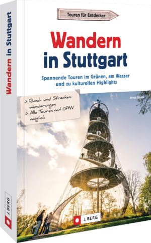 ISBN 9783862468324: Wandern in Stuttgart – Spannende Touren im Grünen, am Wasser und zu kulturellen Highlights