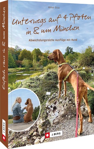 ISBN 9783862469925: Unterwegs auf 4 Pfoten in & um München – Abwechslungsreiche Ausflüge mit Hund