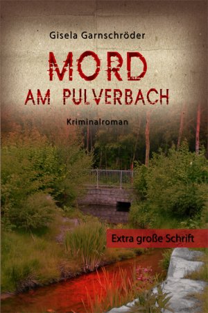 gebrauchtes Buch – Gisela Garnschröder – Mord am Pulverbach - Großdruck