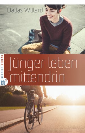 ISBN 9783862560554: Jünger leben mittendrin | Dallas Willard | Buch | 189 S. | Deutsch | 2014 | Neufeld Verlag | EAN 9783862560554