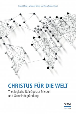 ISBN 9783862580392: Christus für die Welt – Theologische Beiträge zur Mission und Gemeindegründung