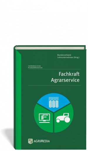 Bundesverband Lohnunternehmen (BLU) e.V. (Herausgeber) - Fachkraft Agrarservice