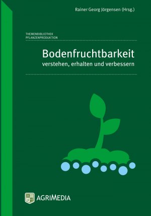 ISBN 9783862631261: Bodenfruchtbarkeit - verstehen, erhalten und verbessern