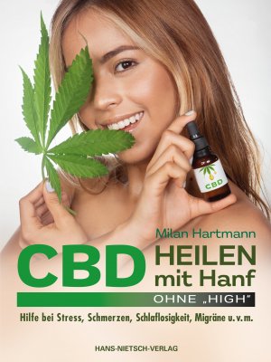 ISBN 9783862648641: CBD - Heilen mit Hanf – Hilfe bei Stress, Schmerzen, Schlaflosigkeit, Migräne u.v.m.