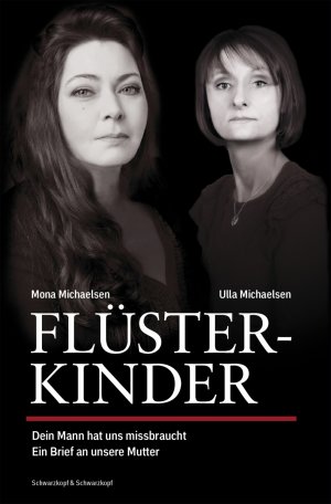 ISBN 9783862650392: Flüsterkinder - Dein Mann hat uns missbraucht – Ein Brief an unsere Mutter Erweiterte Neuausgabe