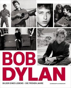 ISBN 9783862650453: Bob Dylan - Bilder eines Lebens – Die frühen Jahre