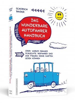 gebrauchtes Buch – Schorsch Binder – Das wunderbare Autofahrerhandbuch - Oder: Warum Männer schlechte Beifahrer sind und Frauen keine Karten lesen können