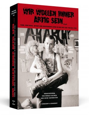 ISBN 9783862652303: Wir wollen immer artig sein | Punk, New Wave, HipHop und Independent-Szene in der DDR 1980-1990 | Ronald Galenza (u. a.) | Taschenbuch | 816 S. | Deutsch | 2013 | Schwarzkopf + Schwarzkopf