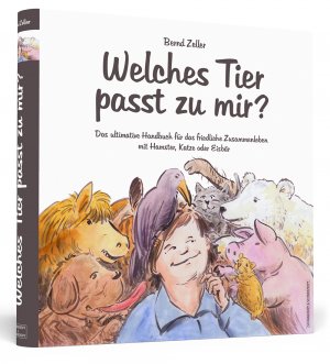 ISBN 9783862653508: Welches Tier passt zu mir?: Das ultimative Handbuch für das friedliche Zusammenleben mit Hamster, Katze oder Eisbär