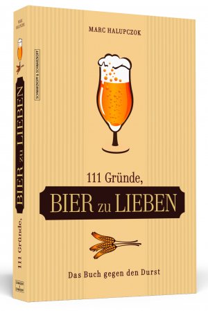 ISBN 9783862653997: 111 Gründe, Bier zu lieben - Das Buch gegen den Durst