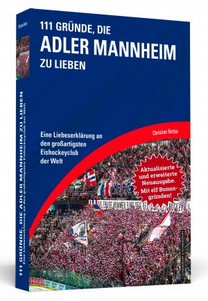 ISBN 9783862658176: 111 Gründe, die Adler Mannheim zu lieben - Erweiterte Neuausgabe mit 11 Bonusgründen!