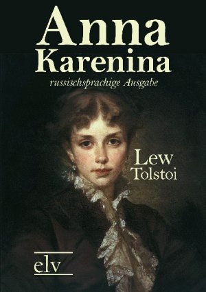 ISBN 9783862673407: Anna Karenina / russischsprachige Ausgabe / L. N. Tolstoi / Taschenbuch / Paperback / 656 S. / Russisch / 2021 / Europäischer Literaturverlag / EAN 9783862673407