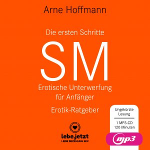 ISBN 9783862779086: Die ersten Schritte SM - Erotische Unterwerfung für Anfänger   Erotischer Hörbuch Ratgeber MP3CD, Audio-CD