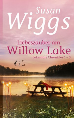 ISBN 9783862788460: Liebeszauber am Willow Lake, Lakeshore Chronicles 1-3 / Versprechen eines Sommers / Das Geheimnis meiner Mutter / Bewahre meinen Traum