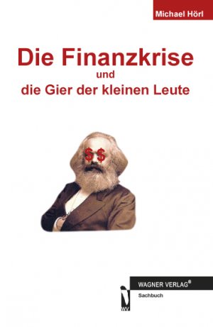 ISBN 9783862790203: Die Finanzkrise und die Gier der kleinen Leute