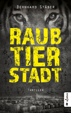 ISBN 9783862826506: Raubtierstadt / Bernhard Stäber / Taschenbuch / 372 S. / Deutsch / 2019 / Acabus Verlag / EAN 9783862826506