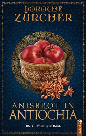 neues Buch – Dorothe Zürcher – Anisbrot in Antiochia